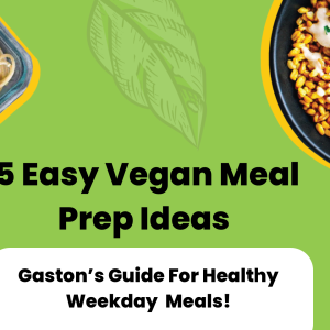 5 Easy Vegan Meal Prep Ideas